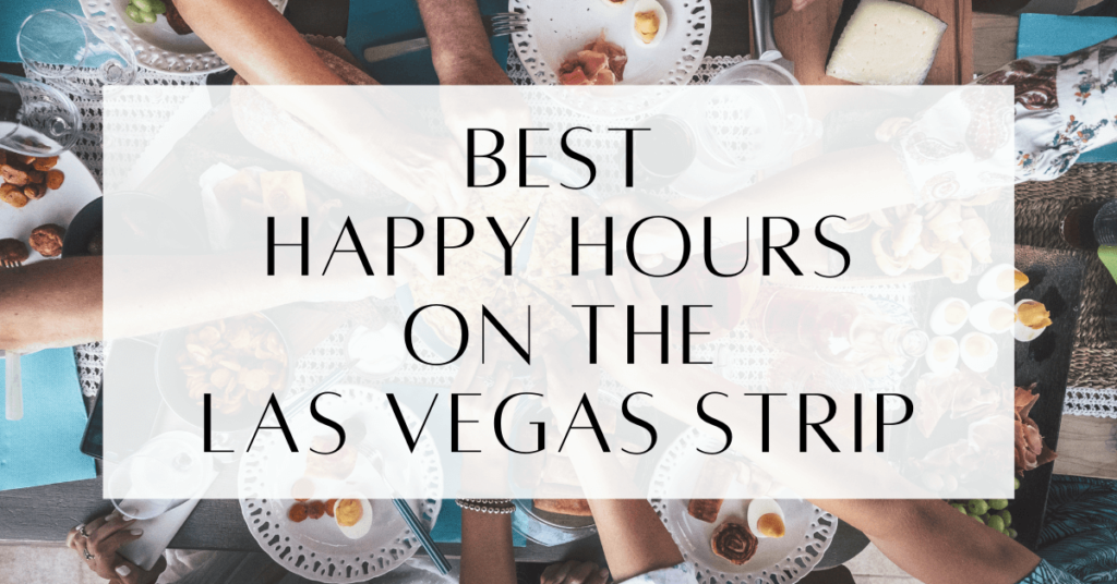 Best Happy Hours On The Las Vegas Strip