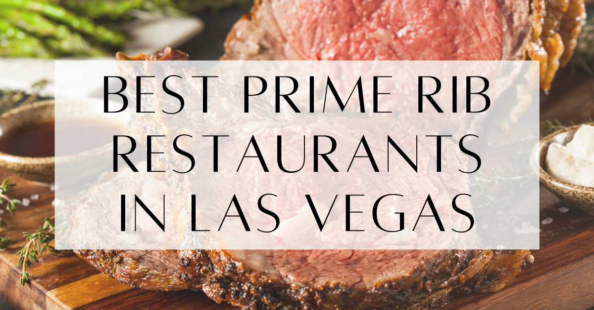 Best Prime Rib Restaurants In Las Vegas