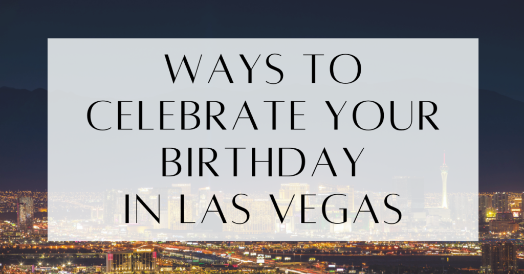 top 10 things to do in las vegas for 21st birthday