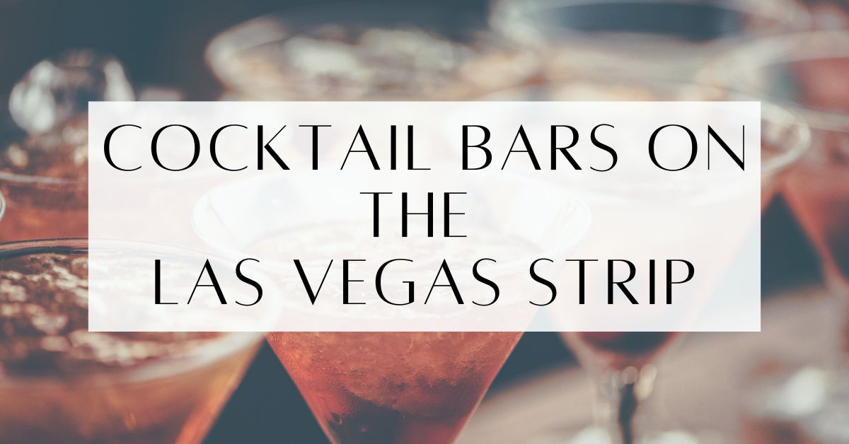 Cute Cocktail Bars On The Las Vegas Strip