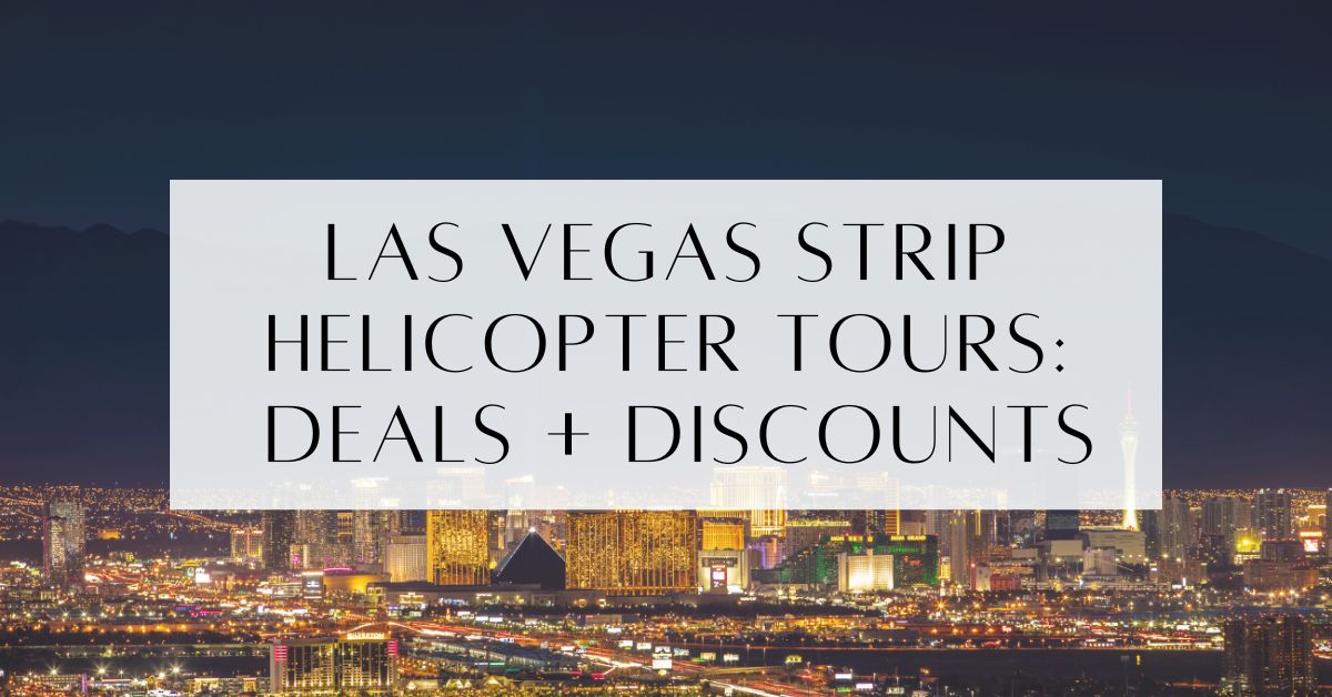 Las Vegas Strip Helicopter Tour Discounts