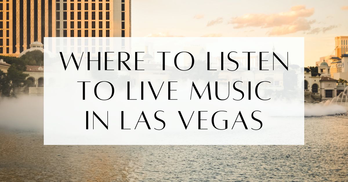 Where To Listen To Live Music In Las Vegas